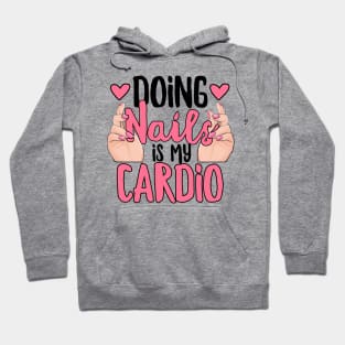 Doing Nails is my Cardio Hoodie